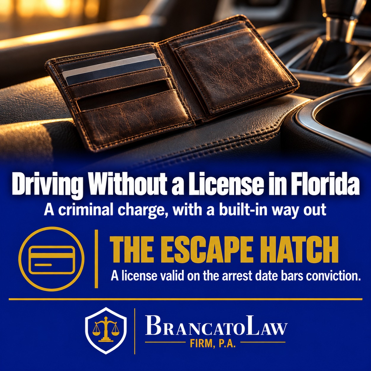 Driving without a license in Florida infographic from The Brancato Law Firm, P.A., showing that the charge is criminal but cannot stand if the driver produces a license that was valid on the date of arrest.