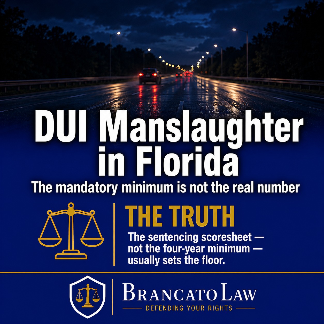 Cover graphic explaining that in a Florida DUI manslaughter case the sentencing scoresheet, not the four-year mandatory minimum, usually sets the real sentencing floor, from The Brancato Law Firm, P.A. in Tampa.