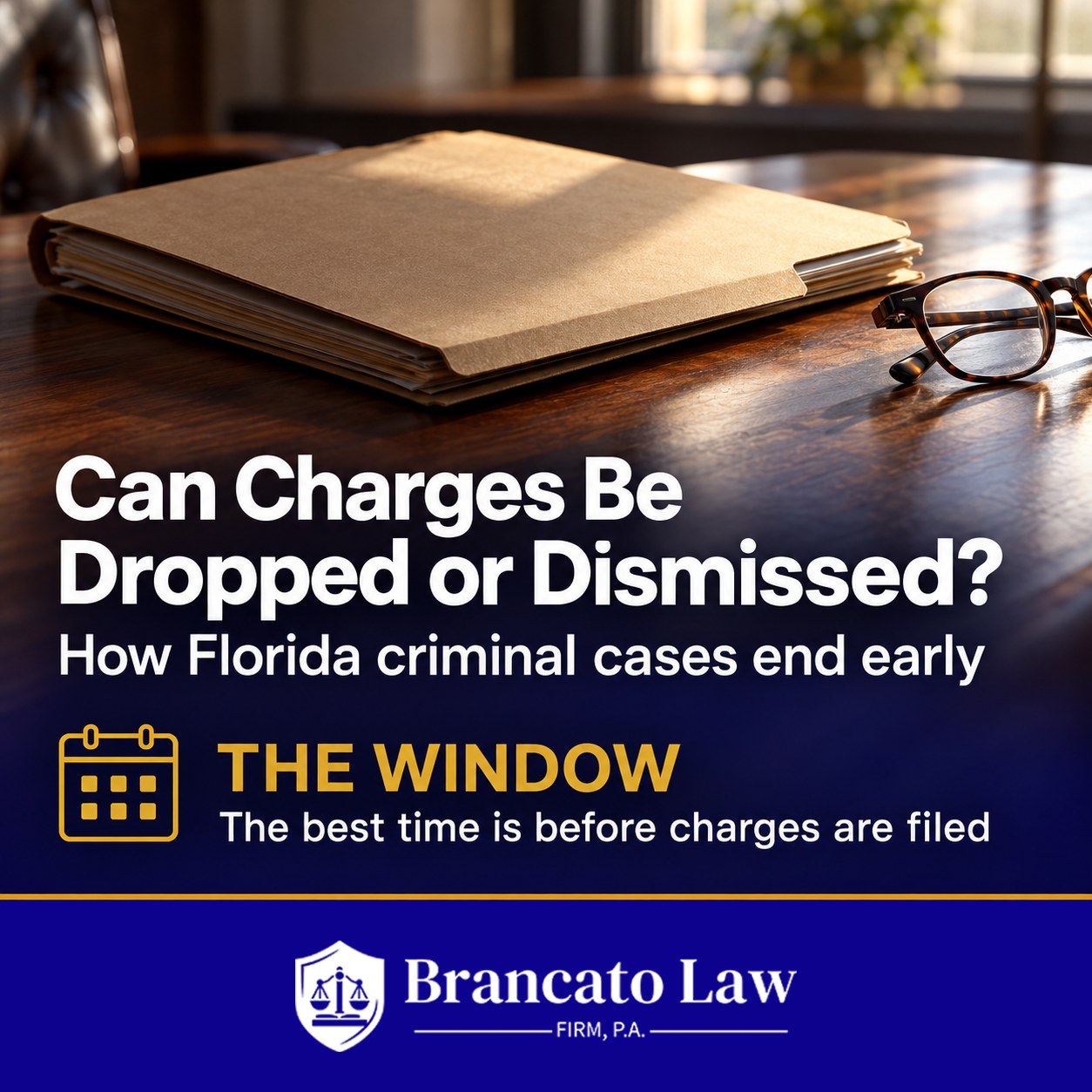 Can criminal charges be dropped or dismissed in Florida? Cover graphic: the best time is before charges are filed. The Brancato Law Firm, P.A.