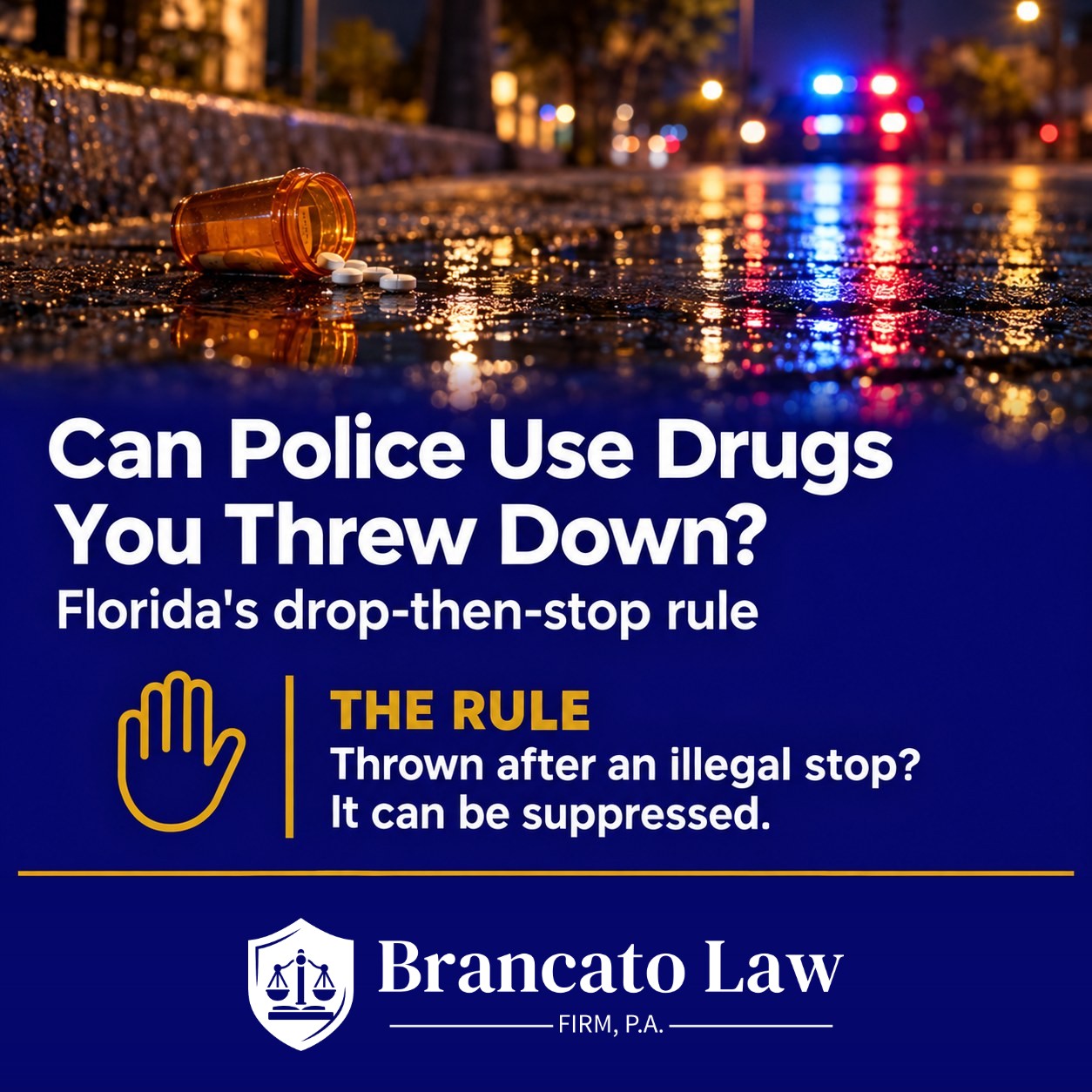 Can police use drugs you threw down in Florida: drugs thrown after an illegal stop can be suppressed, explained by The Brancato Law Firm, P.A., Tampa criminal defense