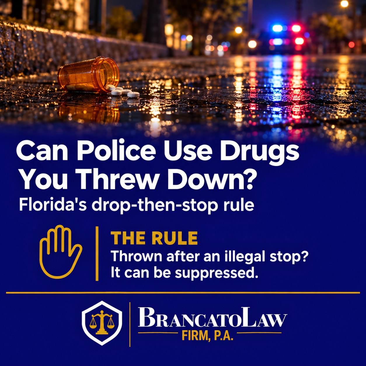 Can police use drugs you threw down in Florida: drugs thrown after an illegal stop can be suppressed, explained by The Brancato Law Firm, P.A., Tampa criminal defense