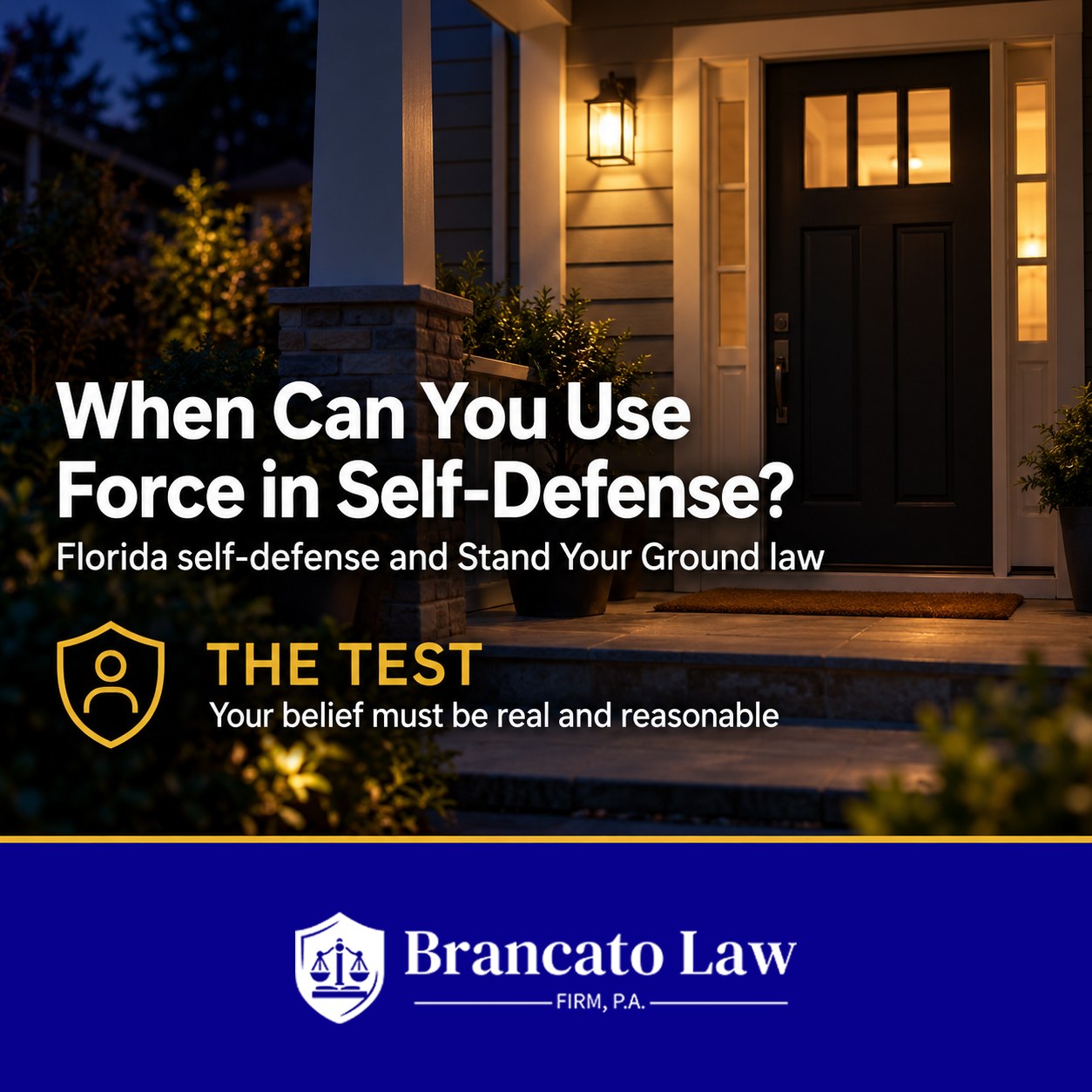 When can you use force in self-defense in Florida: cover graphic on self-defense and Stand Your Ground; your belief must be real and reasonable. The Brancato Law Firm, P.A.