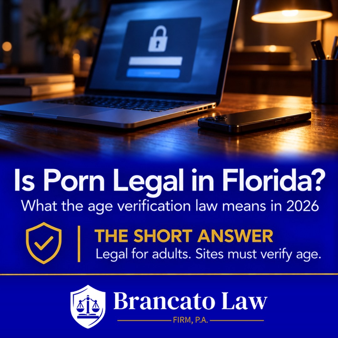Is porn legal in Florida? Yes for adults 18 and older, but Florida's age verification law requires adult websites to verify age. Guide by The Brancato Law Firm, P.A., Tampa criminal defense.