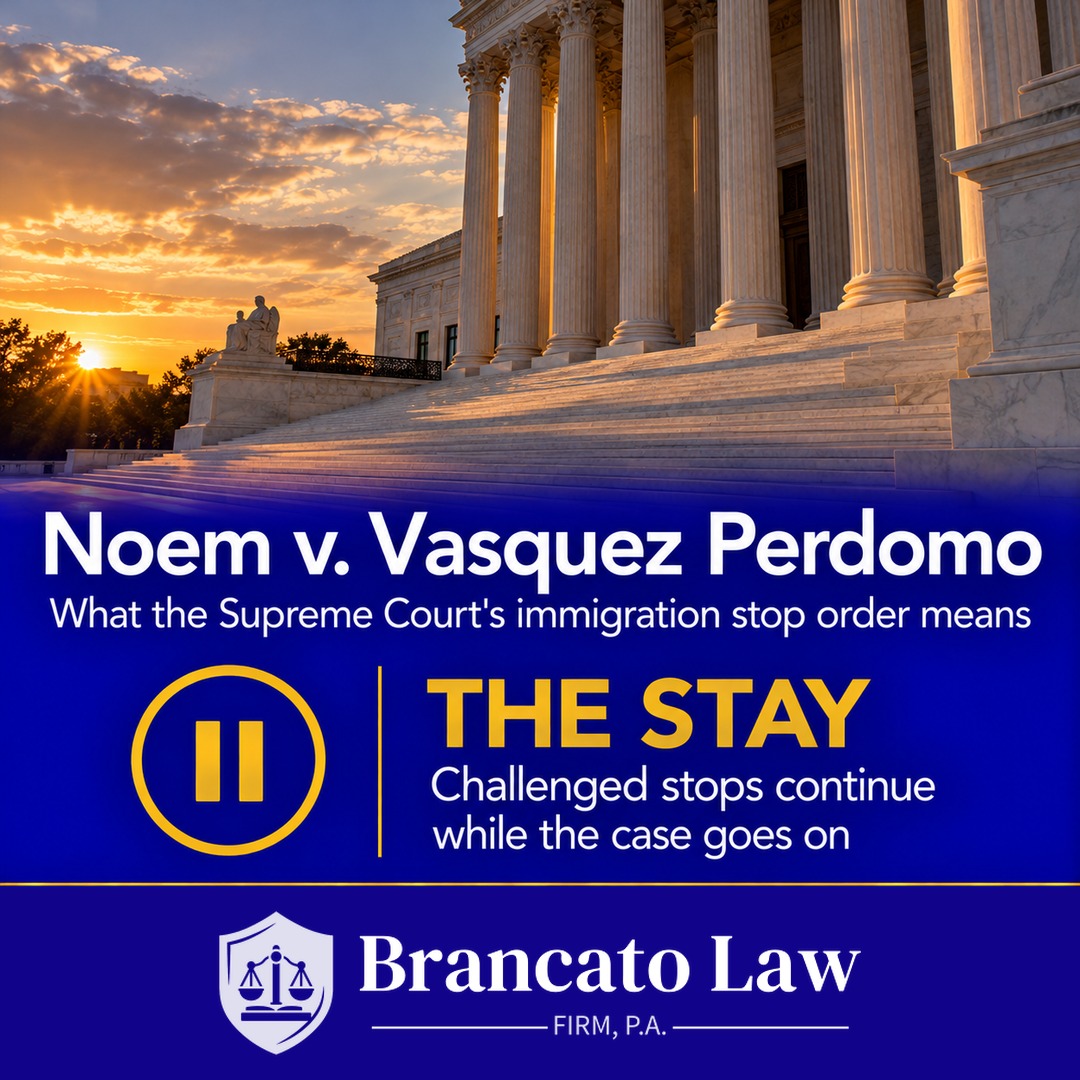 Cover graphic from The Brancato Law Firm, P.A. explaining Noem v. Vasquez Perdomo, the Supreme Court's September 2025 stay that lets challenged immigration stops continue while the case goes on.