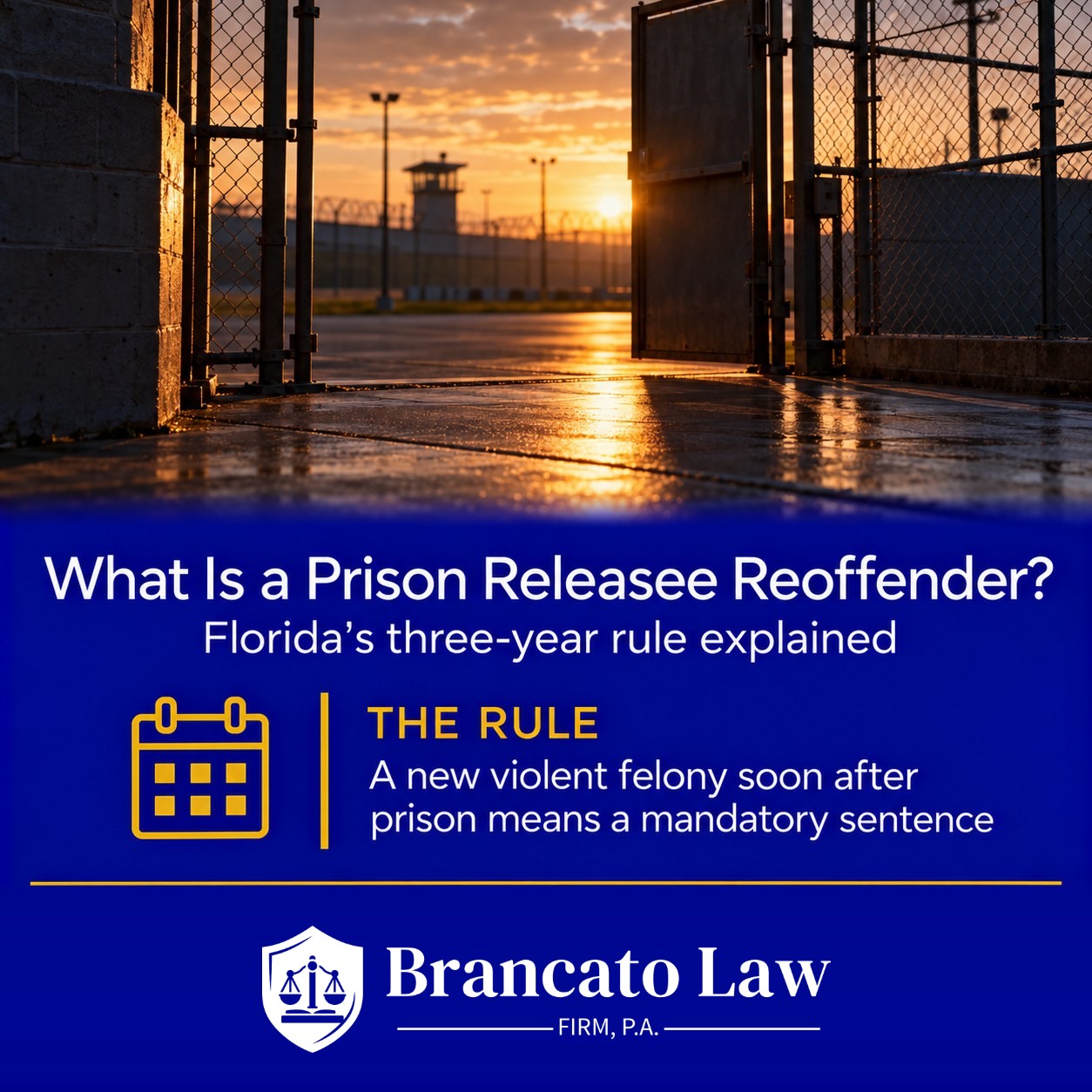 Prison releasee reoffender in Florida explained: a new listed violent felony within three years of prison release triggers a mandatory sentence, The Brancato Law Firm, P.A., Tampa