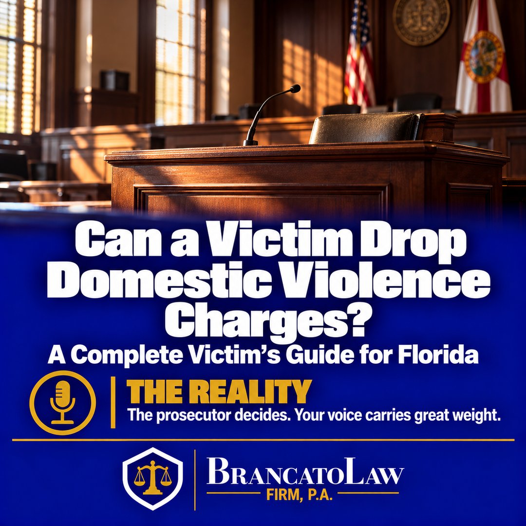Can a victim drop domestic violence charges in Florida: the prosecutor decides but the victim's voice carries great weight, a complete victim's guide from The Brancato Law Firm, P.A.