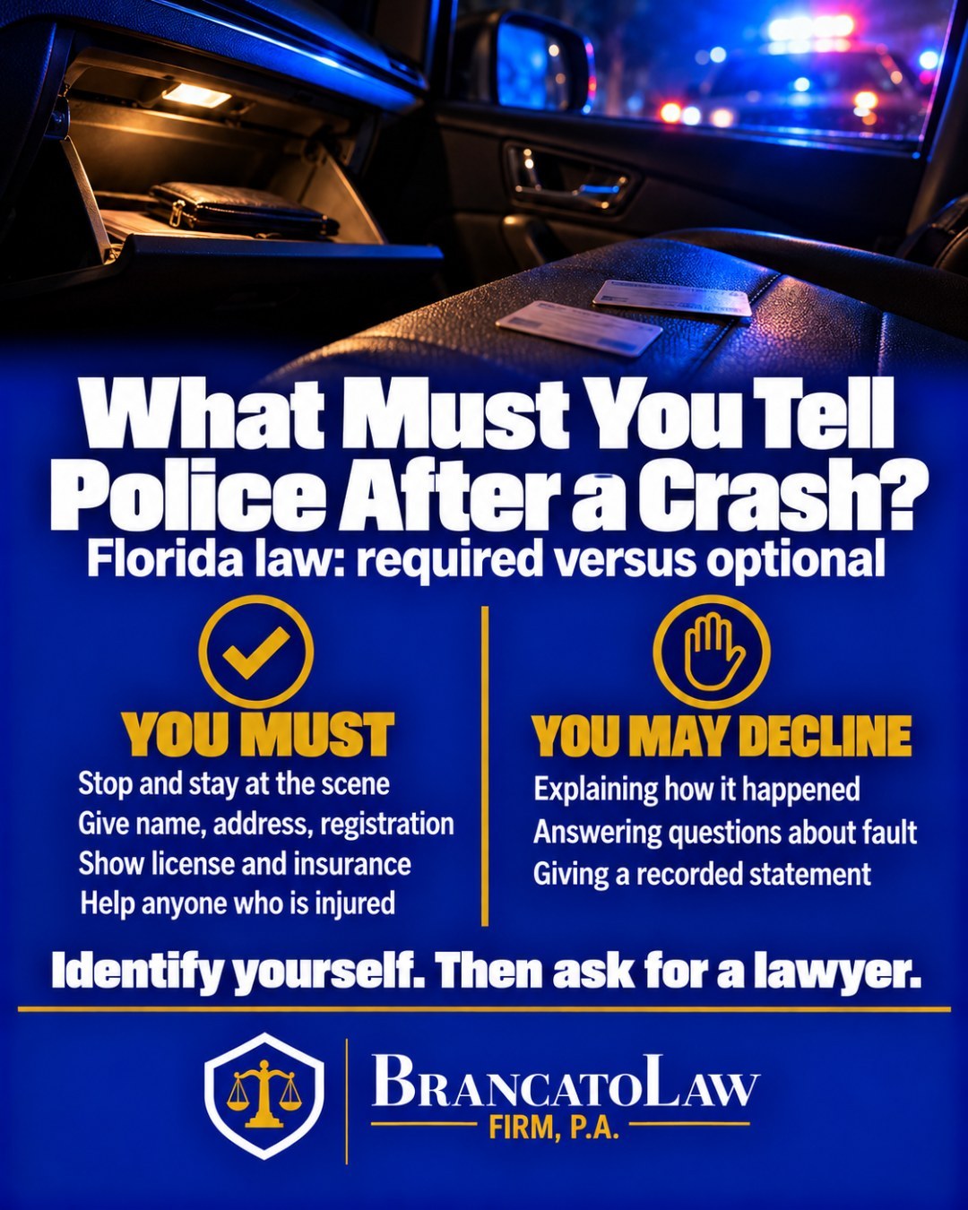Chart from The Brancato Law Firm, P.A. comparing what Florida drivers must do after a crash (stop, give name, address, registration, license, insurance, help the injured) with what they may decline under the accident report privilege.