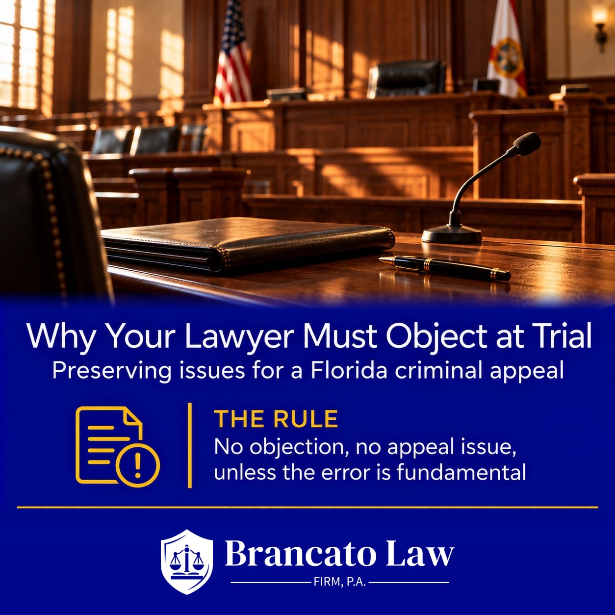 Infographic explaining why your lawyer must object at trial in Florida: without an objection an issue is not preserved for appeal unless the error is fundamental. The Brancato Law Firm, P.A., Tampa criminal defense.