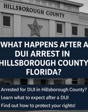 What Happens After a DUI Arrest in Hillsborough County, Florida?